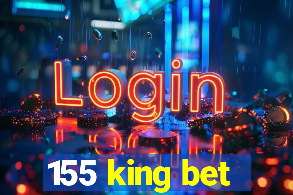 155 king bet